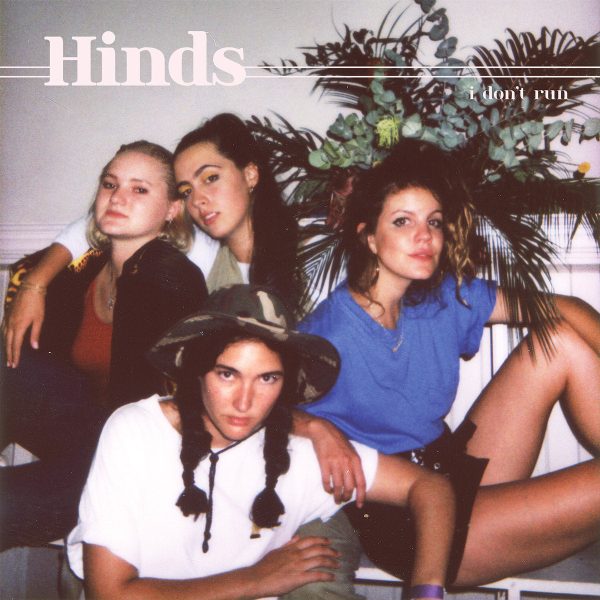 Hinds  I Don t Run  Cheap